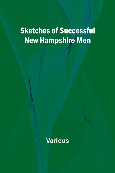 Sketches of Successful New Hampshire Men