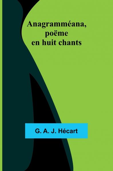 Anagramméana poëme en huit chants