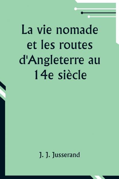La vie nomade et les routes d'Angleterre au 14e siècle