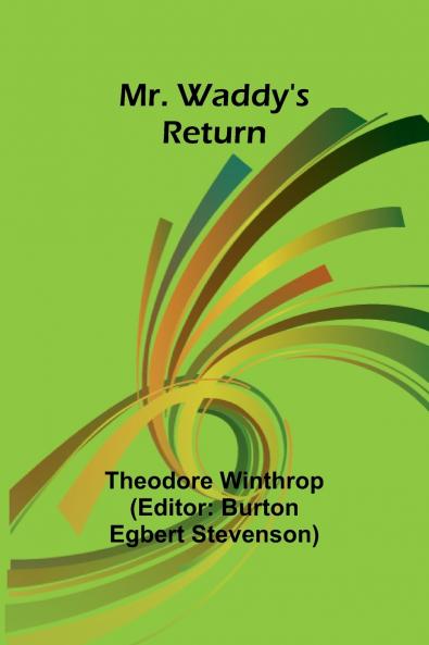 Mr. Waddy's Return