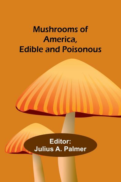 Mushrooms of America Edible and Poisonous