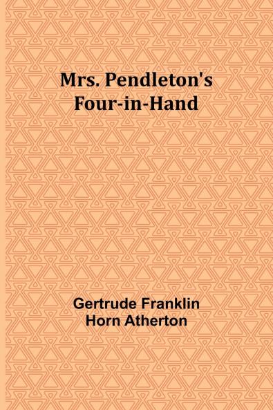 Mrs. Pendleton's Four-in-hand