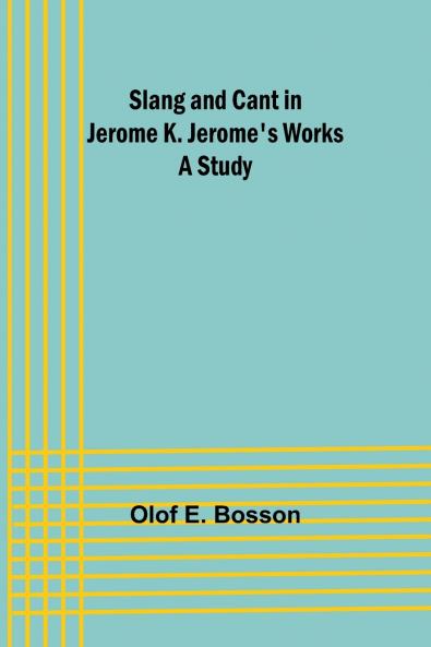 Slang and cant in Jerome K. Jerome's works