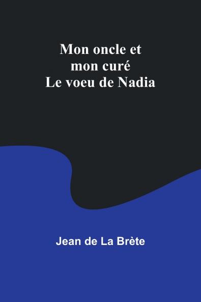 Mon oncle et mon curé; Le voeu de Nadia