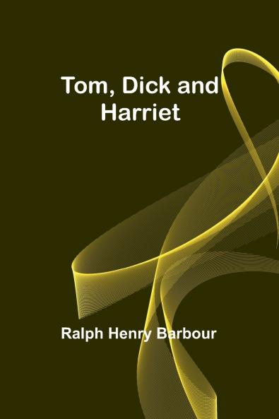 Tom Dick and Harriet