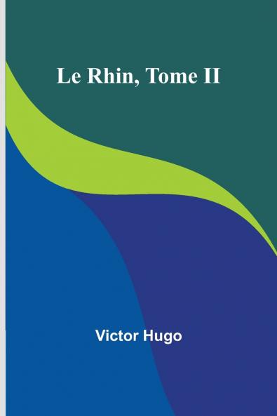 Le Rhin Tome II