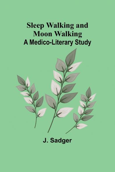 Sleep Walking and Moon Walking
