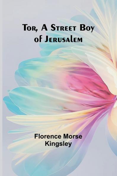 Tor A Street Boy of Jerusalem