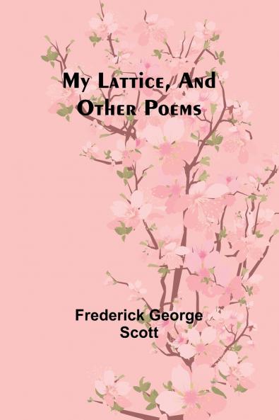 My Lattice and Other Poems