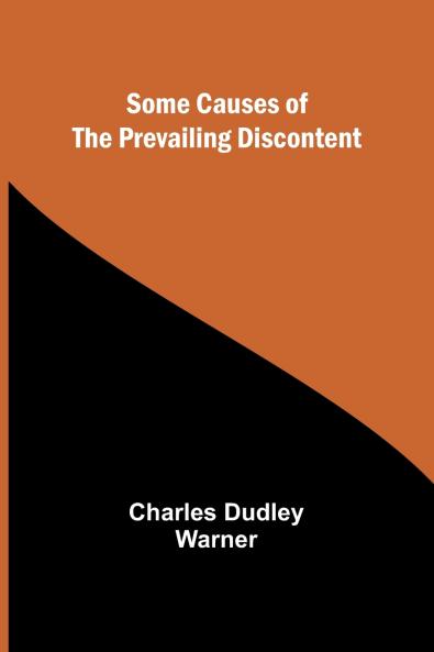 Some Causes of the Prevailing Discontent