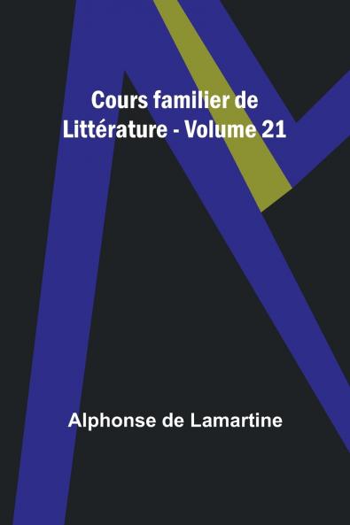 Cours familier de Littérature - Volume 21