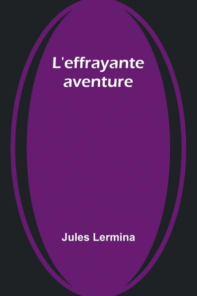L'effrayante aventure