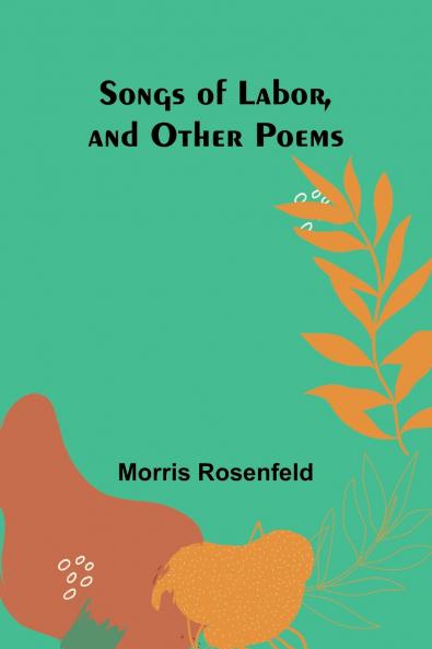 Songs of Labor and Other Poems