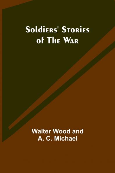Soldiers' Stories of the War
