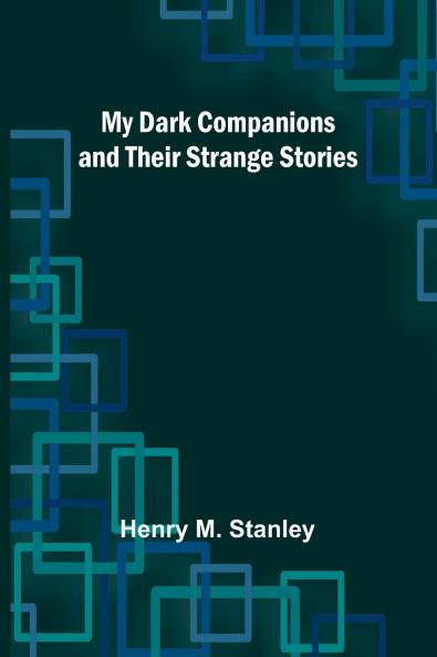 My Dark Companions and Their Strange Stories