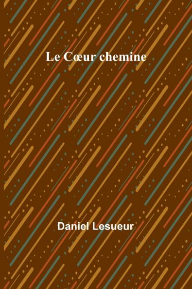 Le Cœur chemine
