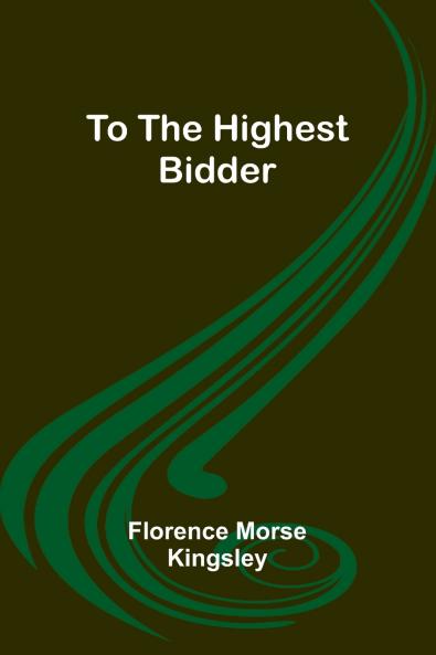 To the Highest Bidder