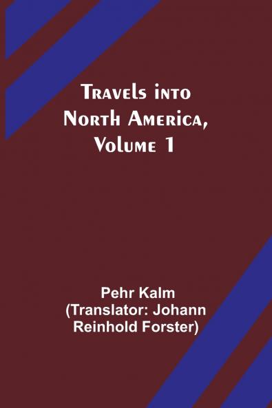 Travels into North America Volume 1