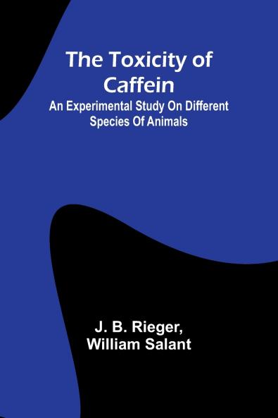 The Toxicity of Caffein