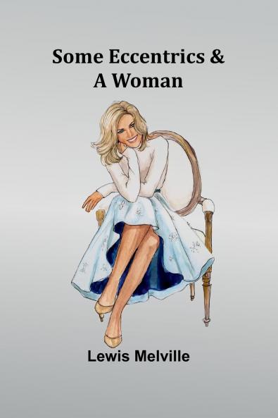 Some Eccentrics & a Woman