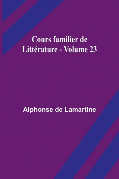 Cours familier de Littérature - Volume 23