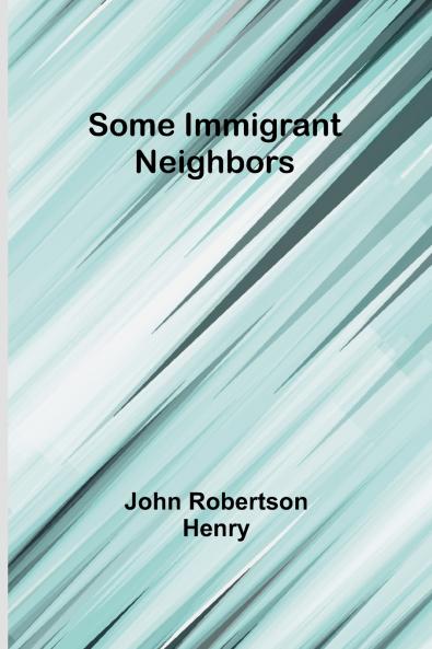 Some Immigrant Neighbors