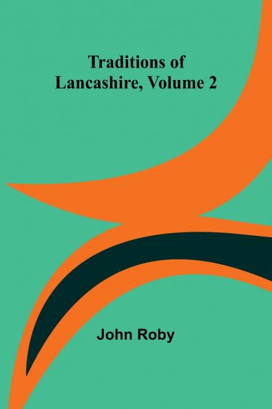 Traditions of Lancashire Volume 2