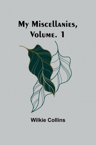 My Miscellanies Volume. 1