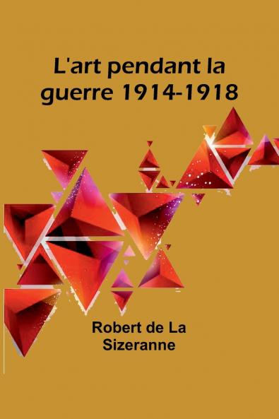 L'art pendant la guerre 1914-1918
