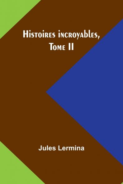 Histoires incroyables Tome II