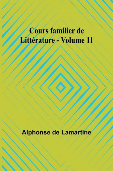 Cours familier de Littérature - Volume 11