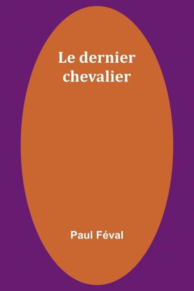Le dernier chevalier