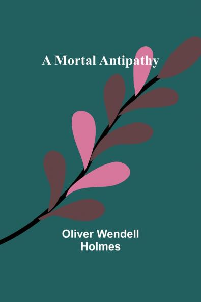 A Mortal Antipathy