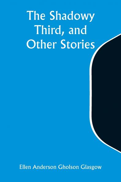 The Shadowy Third and Other Stories