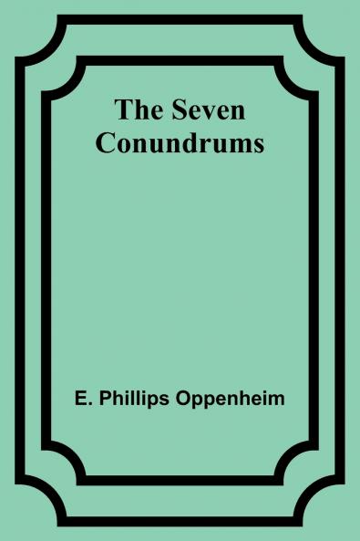 The Seven Conundrums