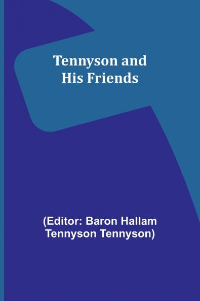 Tennyson and His Friends