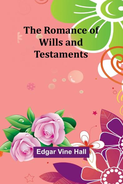 The Romance of Wills and Testaments