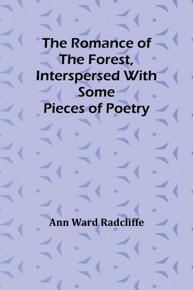 The Romance of the Forest interspersed with some pieces of poetry