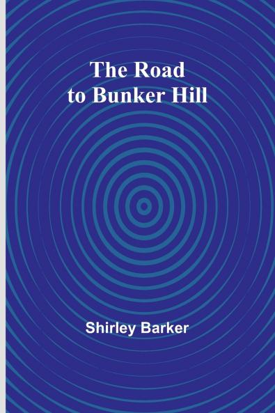 The Road to Bunker Hill