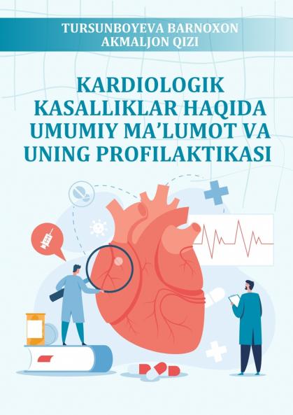 Kardiologik Kasalliklar Haqida Umumiy Ma'lumot Va Uning Profilaktikasi