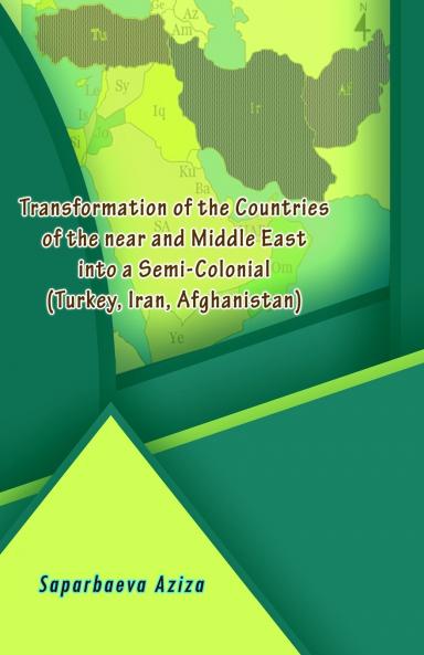 Transformation of the Countries of the near and Middle East into a Semi-Colonial (Turkey Iran Afghanistan)