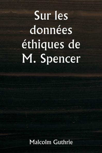 Sur les données éthiques de M. Spencer