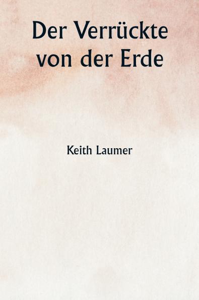 Der Verrückte von der Erde