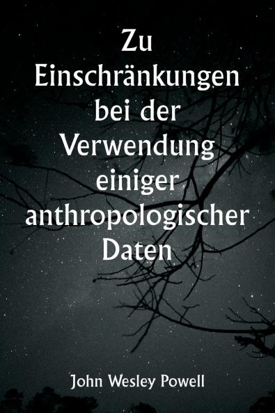 Zu Einschränkungen bei der Verwendung einiger anthropologischer Daten