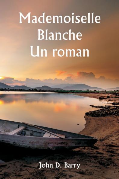 Mademoiselle Blanche  Un roman