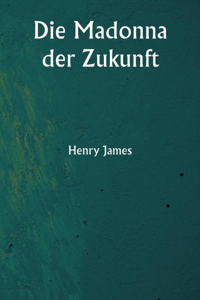 Die Madonna der Zukunft