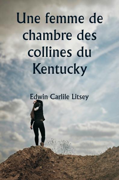 Une femme de chambre des collines du Kentucky