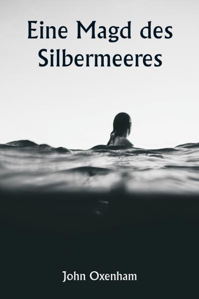 Eine Magd des Silbermeeres