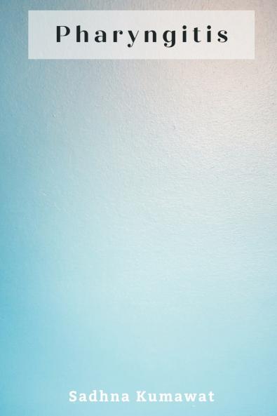 Pharyngitis