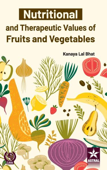 Nutritional and Therapeutic Values of Fruits and Vegetables